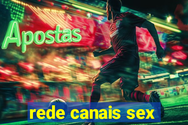 rede canais sex